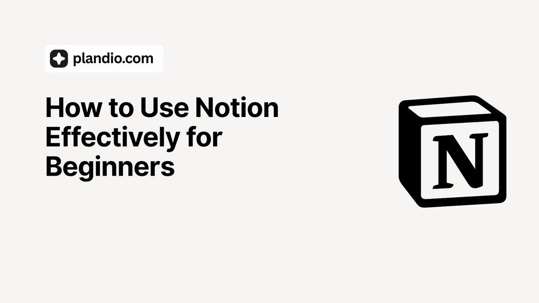 How to Use Notion Effectively for Beginners