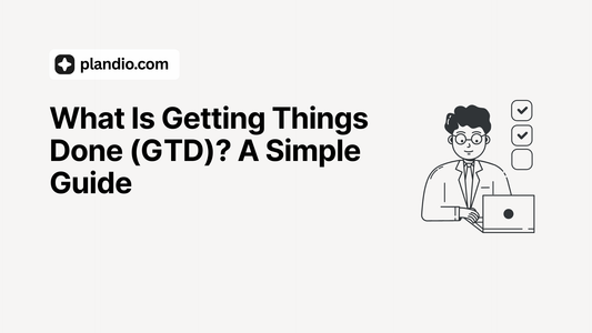 What Is Getting Things Done (GTD)? | A Simple Guide